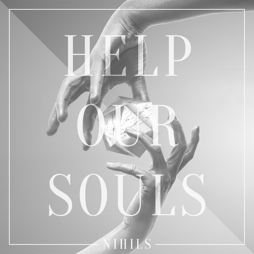Nihils, Help Our Souls