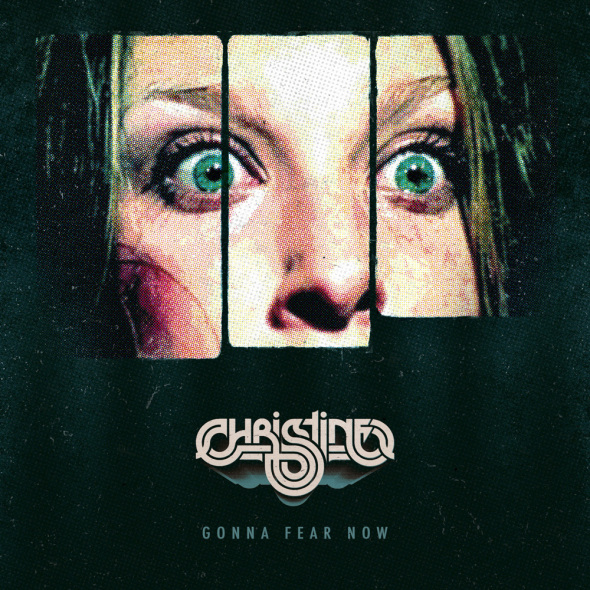 Christine - Gonna Fear Now