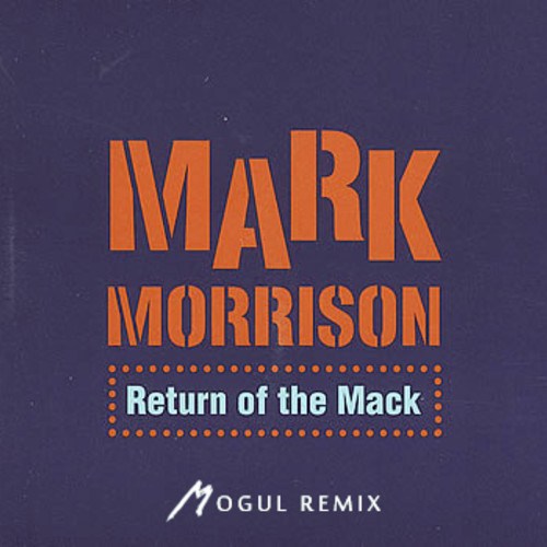 Mark Morrison - Return of the Mack (Mogul Remix)